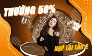 Nạp Lần 2 Tặng 50% Tại Nhà Cái BuBet Cơ Hội Vàng Thưởng Lớn
